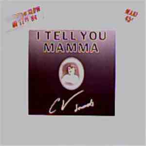 C.V. Sounds - I Tell You Mamma