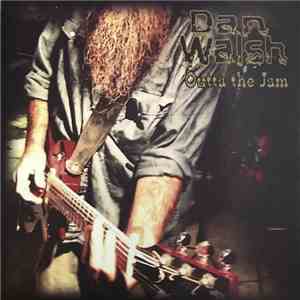Dan Walsh  - Outta The Jam