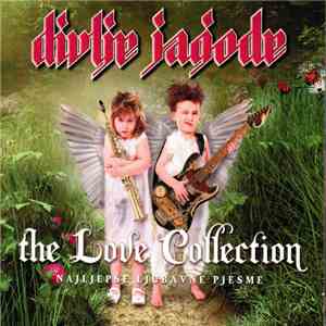 Divlje Jagode - Najljepše Ljubavne Pjesme - The Love Collection