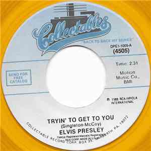 Elvis Presley - Tryin' To Get To You / I Love You Because