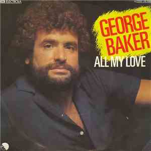 George Baker - All My Love