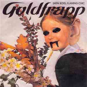 Goldfrapp - Satin Boys, Flaming Chic