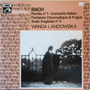 Johann Sebastian Bach - Wanda Landowska - Partita No. 1 / Concerto Italien  ...
