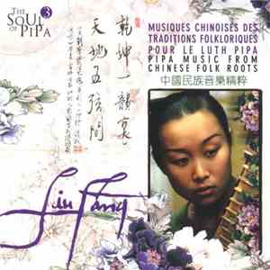 Liu Fang - Pipa Music from Chinese Folk Roots - The Soul of Pipa 3
