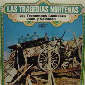 Los Tremendos Gavilanes Juan y Salomón - Las Tragedias Norteñas