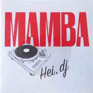 Mamba  - Hei, DJ
