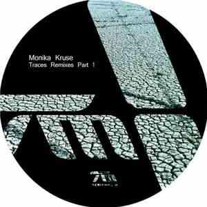 Monika Kruse - Traces Remixes Part 1
