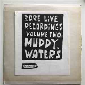 Muddy Waters - Rare Live Recordings Volume Two