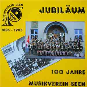 Musikverein Seen - Jubiläum 100 Jahre Musikverein Seen