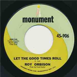 Roy Orbison - Let The Good Times Roll / Distant Drums