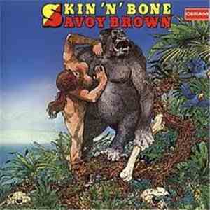 Savoy Brown - Skin 'N' Bone