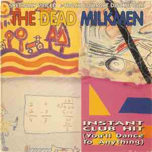 The Dead Milkmen - Instant Club Hit (You'll Dance To Anything)