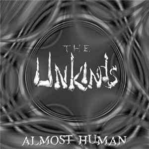 The Unkinds - Almost Human