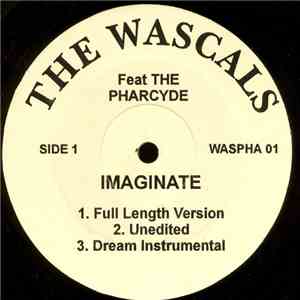The Wascals Featuring The Pharcyde - Imaginate