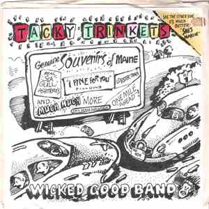 The Wicked Good Band - Tacky Trinkets / She's So Massive