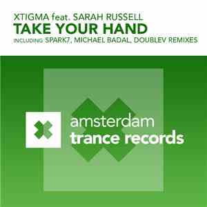 Xtigma Feat. Sarah Russell - Take Your Hand