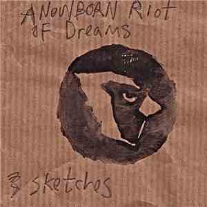 A Newborn Riot Of Dreams - 3 Sketches