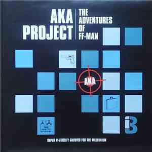 AKA Project - The Adventures Of FF-Man. Super HI-Fidelity Grooves For The Millenium