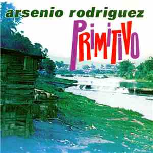 Arsenio Rodriguez - Primitivo