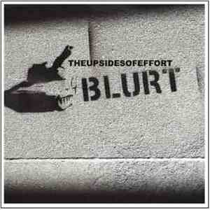 Blurt - The Upsides Of Effort