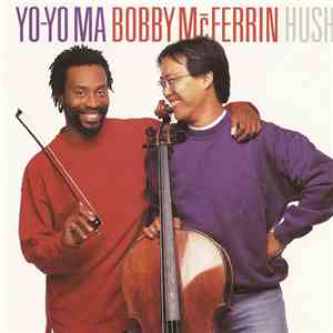 Bobby McFerrin & Yo-Yo Ma - Hush