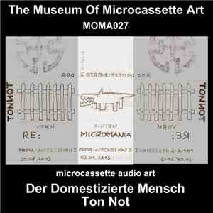 Der Domestizierte Mensch - Ton Not