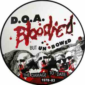 D.O.A.  - Bloodied But Unbowed (The Damage To Date: 1978-1984)