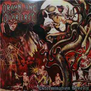 Drawn And Quartered - Extermination Revelry