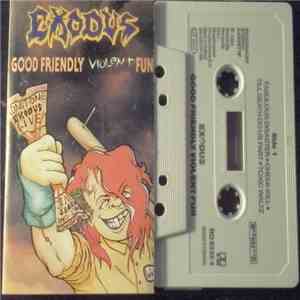 Exodus  - Good Friendly Violent Fun