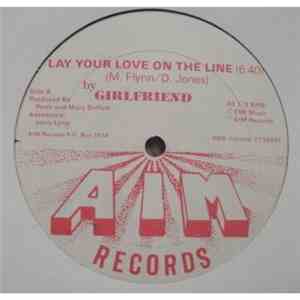 Girlfriend - Lay Your Love On The Line