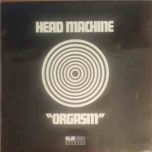 Head Machine  - Orgasm