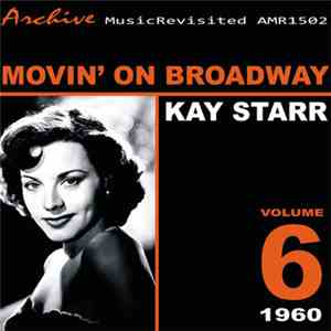 Kay Starr - Movin' On Broadway: Kay Starr Volume 6