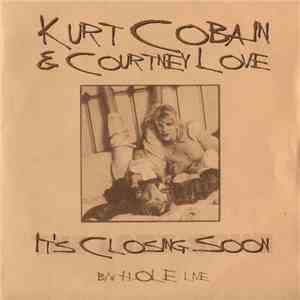 Kurt Cobain & Courtney Love - It's Closing Soon
