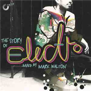 Mark Walton - The Story Of Electro: Mixed By Mark Walton