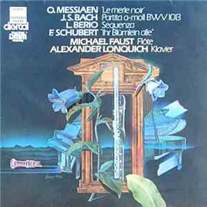 Michael Faust, Alexander Lonquich - Messiaen / Bach / Berio / Schubert