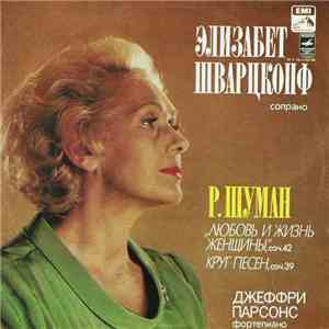 Р. Шуман - Элизабет Шварцкопф, Джеффри Парсонс - Любовь И Жизнь Женщины, Круг Песен