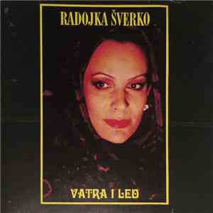 Radojka Šverko - Vatra I Led