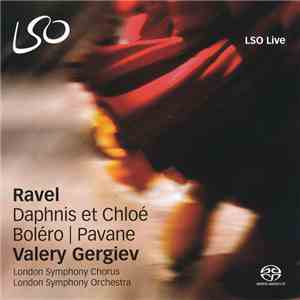 Ravel, Valery Gergiev, London Symphony Chorus, London Symphony Orchestra - ...