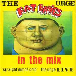The Urge - Fat Babies In The Mix