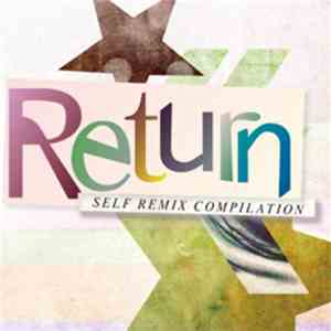 Various - Return -Self Remix Compilation-