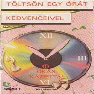 Various - Töltsön Egy órát Kedvenceivel!