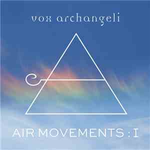 Vox Archangeli - Air Movements: I