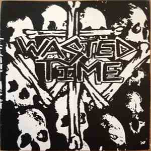 Wasted Time  - Wasted Time