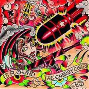 13Round / The Cherry Coke$ - The Freight Train Runs Forever