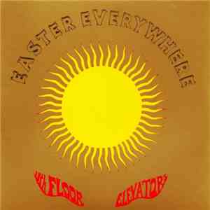13th Floor Elevators - Easter Everywhere