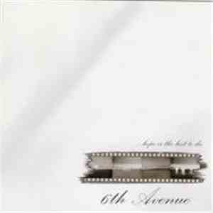 6th Avenue - ...Hope Is The Last To Die