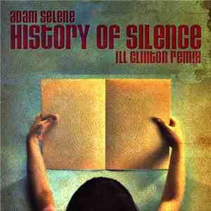 Adam Selene - History Of Silence (Ill Clinton Remix)
