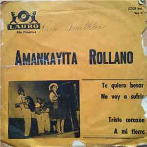 Amankayita Rollano - Te Quiero Besar / No Voy A Sufrir / Triste Corazón / A ...