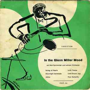 Bob Batchelder And His Orchestra - In The Glenn Miller Mood