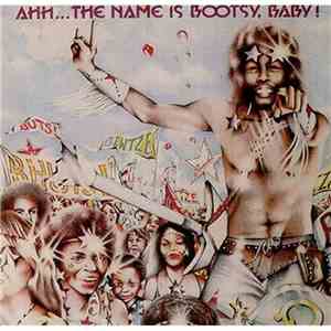 Bootsy's Rubber Band - Ahh...The Name Is Bootsy Baby !